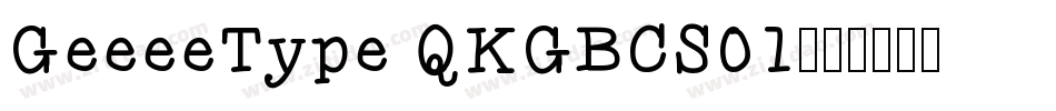 GeeeeType QKGBCS01字体转换